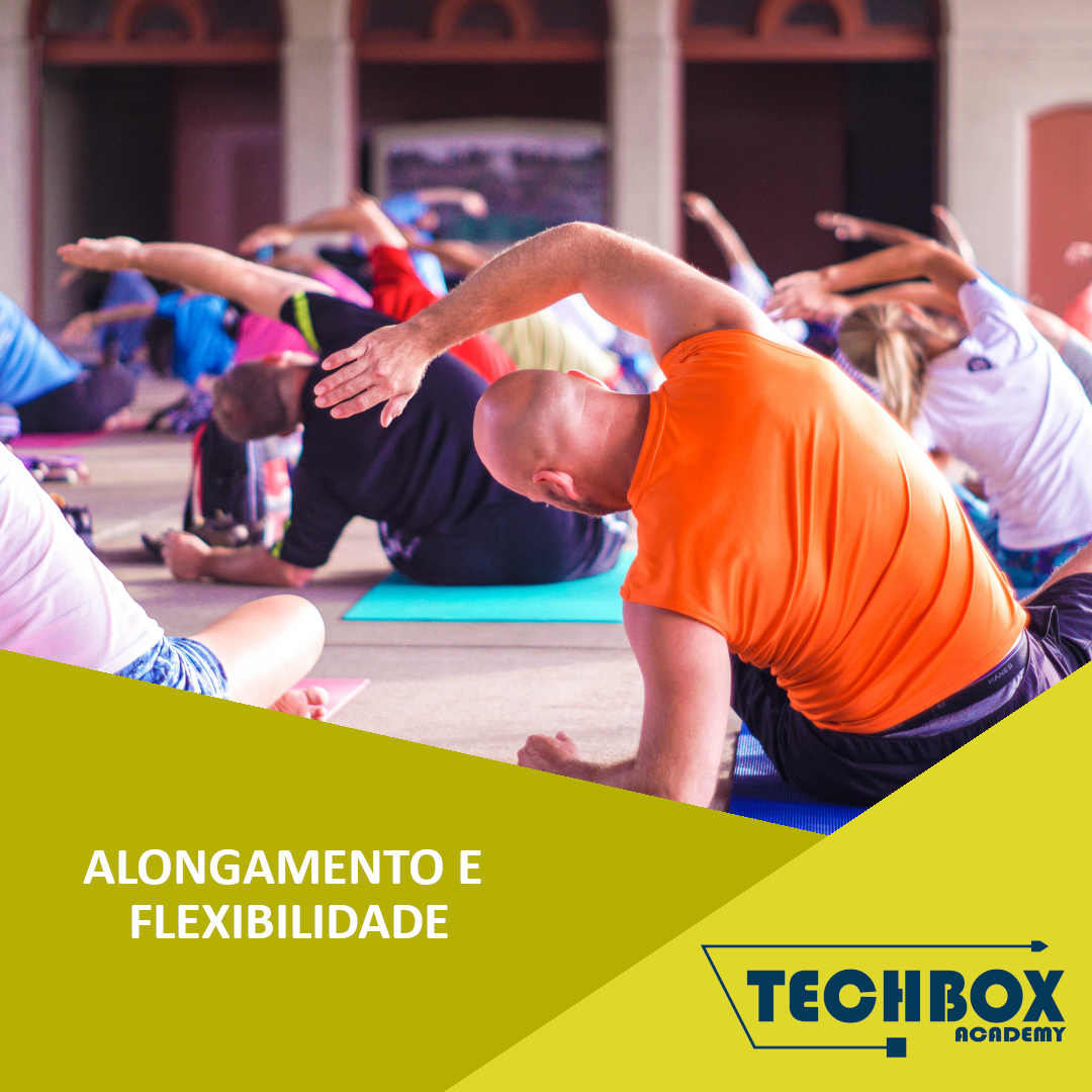 Alongamento e Flexibilidade